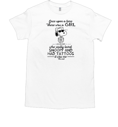 Once Upon There Was A Girl Joe Cool Who Really Loved Snoopy And Had Tattoos It Was Me The End Classic Men's T-shirt