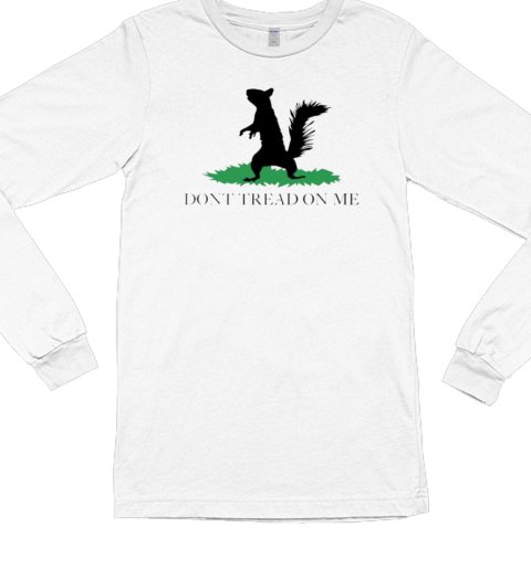 Peanut the squirrel don't tread on me Long Sleeved T-shirt 