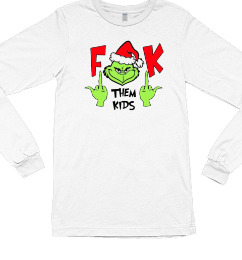 Santa Grinch fuck them kids Christmas 2024 Long Sleeved T-shirt 