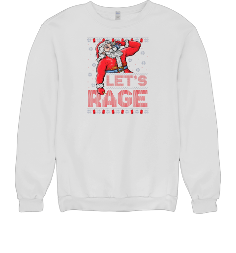 Santa Let's Rage Ugly Christmas 2024 Unisex Sweatshirt