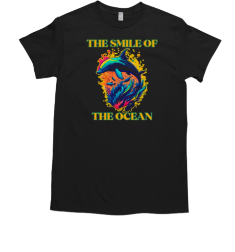 Dolphin the smile of the ocean T-Shirt
