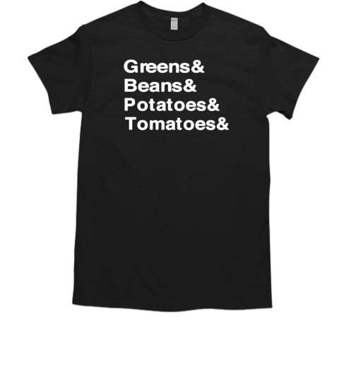 Greens beans potato tomato T-Shirt