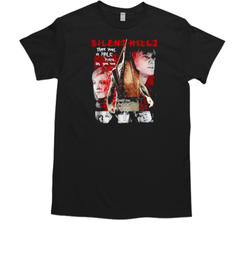 Silent Hill 2 remake there was a hole here it's gone now retro T-Shirt