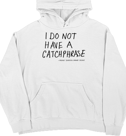 Orange Cassidy i do not have a catchphrase Unisex Hoodie