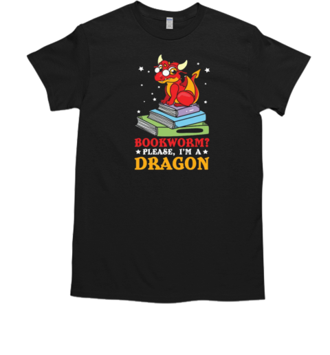 Bookworm Please, I'm a Book Dragon T-Shirt