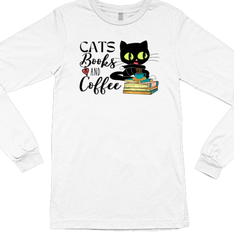 Cats Books and Coffee Long Sleeved T-shirt 