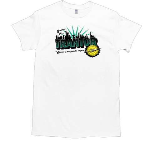 Greetings from trantor T-Shirt