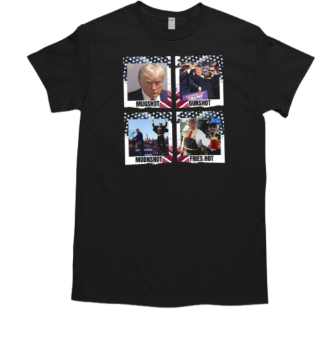 Trump Mugshot Gunshot Moonshot Fries Hot Vote Trump 2024 T-Shirt Trump Mugshot Gunshot Moonshot Fries Hot Vote Trump 2024 T-Shirt