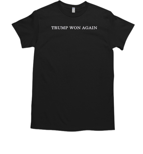 Trump Won Again American Flag 2024 T-Shirt