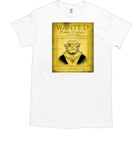 Bashur Dumface Wanted Poster T-Shirt