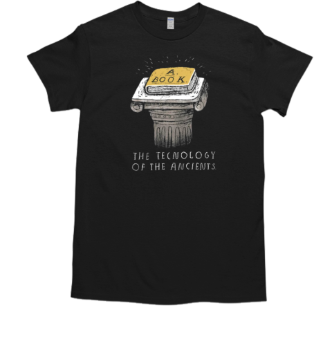 The technology of the ancients T-Shirt