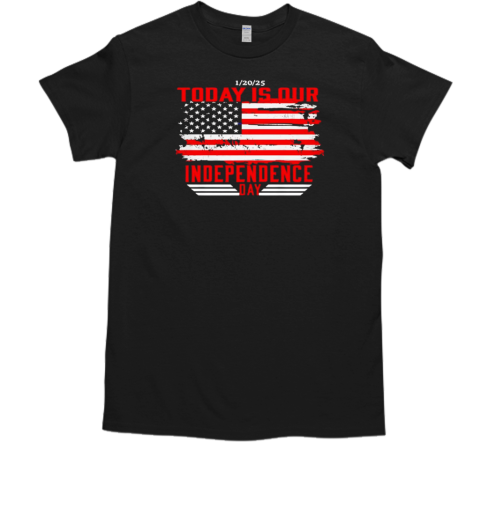 Today is our Independence Day USA flag T-Shirt