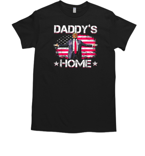 Trump daddy's home flag US T-Shirt