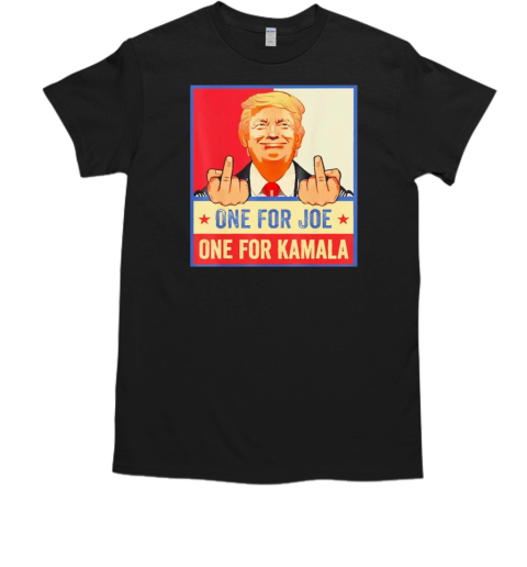 Trump one for Joe one for Kamala T-Shirt