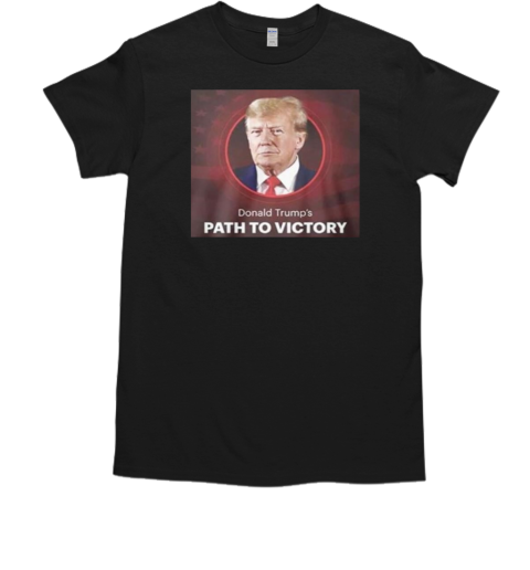 Trump Path To Victory 2024 T-Shirt