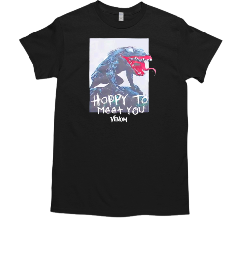 Venom hoopy to meet you T-Shirt