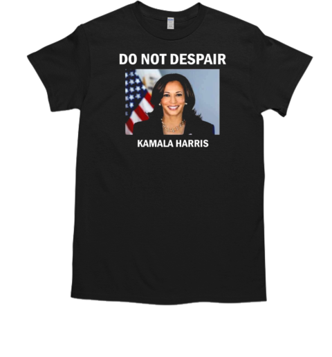 Vice President Harris Do Not Despair Election 2024 T-Shirt