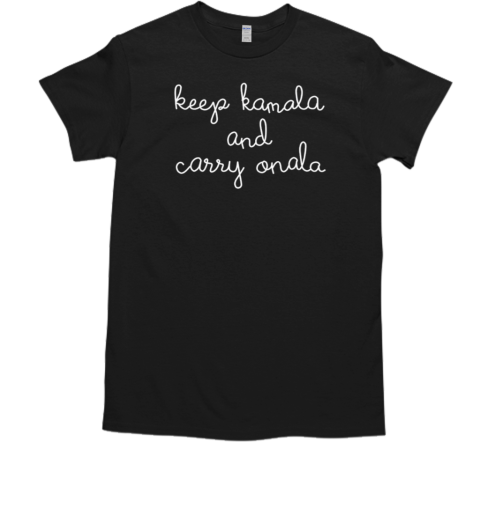 Keep Kamala Carry Onala T-Shirt