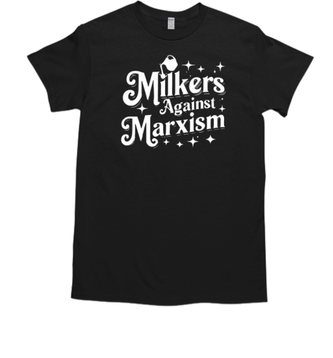 Official milkers against marxism T-Shirt