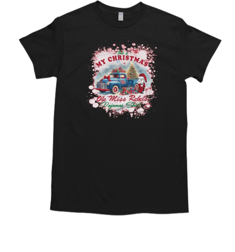 This Is My Christmas Ole Miss Rebels 2024 T-Shirt