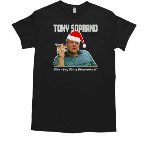 Tony Soprano have a very merry fughettabout it Christmas T-Shirt