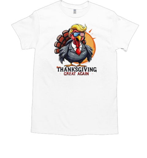 Trump Turkey Thanksgiving great again T-Shirt