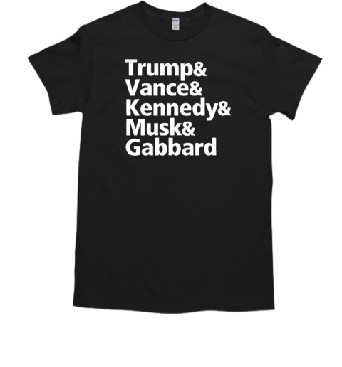 Trump Vance Kennedy Musk Gabbard T-Shirt