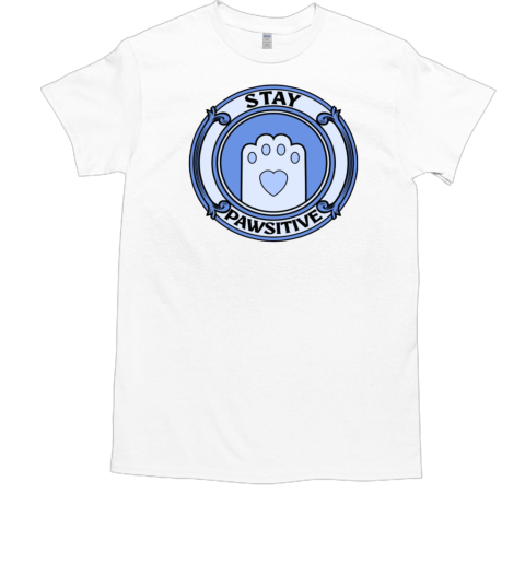Stay PAWsitive T-Shirt