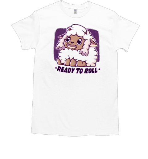 Ready to Roll T-Shirt