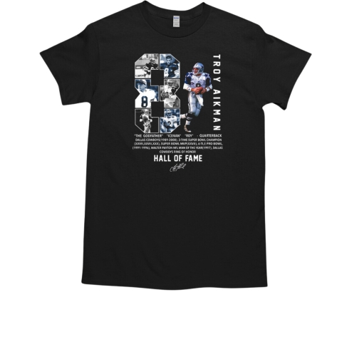8 Troy Aikman The Godfather Iceman Roy Hall Of Fame T-Shirt