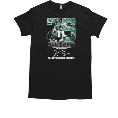 75 Vinny Curry Philadelphia Eagles Thank You For The Memories Signature T-Shirt