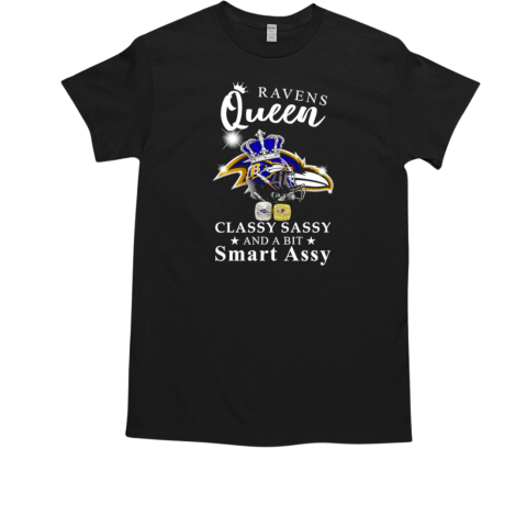 Baltimore Ravens Queen classy sassy and a bit smart assy T-Shirt