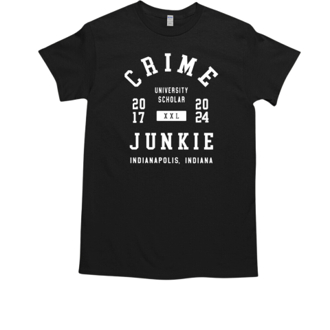 Crime University Scholar Junkie Indianapolis Indiana T-Shirt