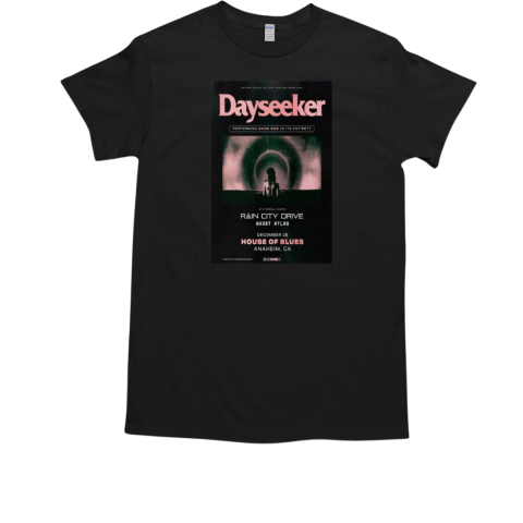 Dayseeker House Of Blues, Anaheim California Dec 28 2024 T-Shirt