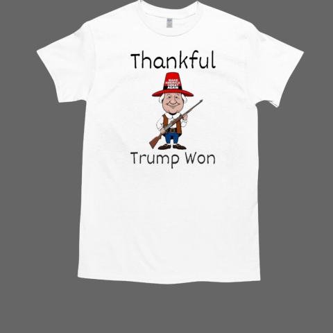 Donald Trump Won Thanksgiving Thankful Trump Holding Gun T-Shirt