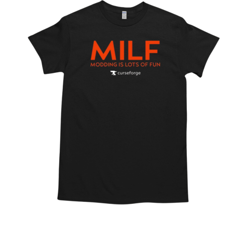 Milf Modding Is Lots Of Fun T-Shirt