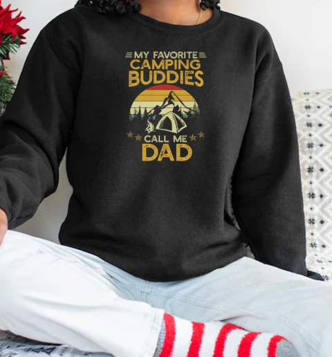 MY FAVORITE CAMPING BUDDIES CALL ME DAD Unisex Sweatshirt