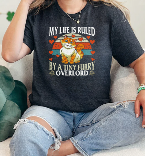 My Life Is ruled By A Tiny Furry Overlord Classic Women's T-shirt