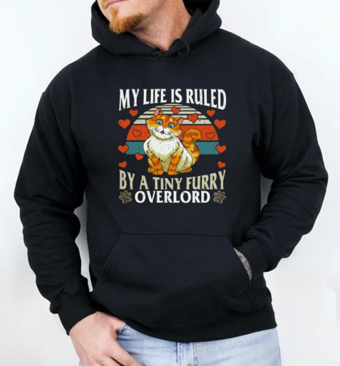 My Life Is ruled By A Tiny Furry Overlord Unisex Hoodie