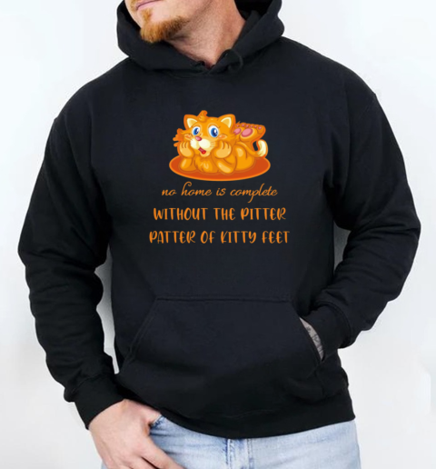 No home is complete without the Pitter patter of kitty feet Unisex Hoodie