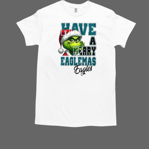 Philadelphia Eagles Have A Merry Eaglemas Eagles Grinch Christmas T-Shirt