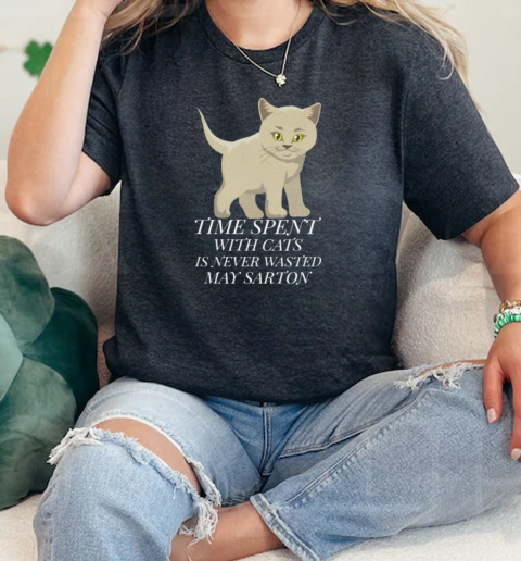 Time spent with cats is never wasted may sarton Classic Women's T-shirt