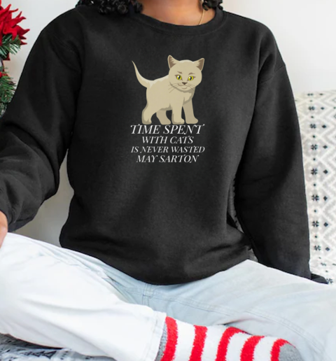 Time spent with cats is never wasted may sarton Unisex Sweatshirt