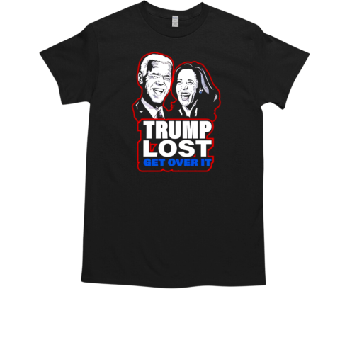 Trump lost get over it Joe Biden Kamala Harris laughing T-Shirt