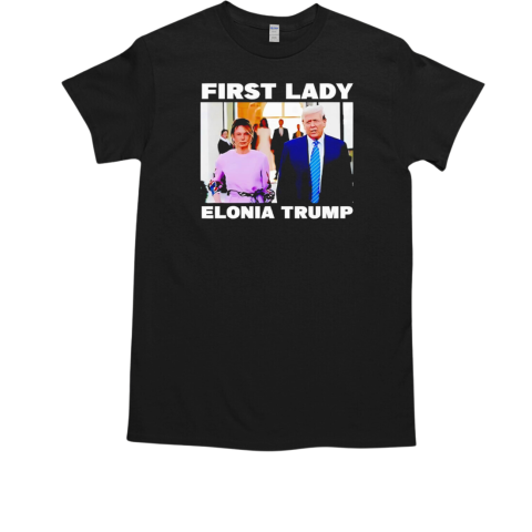 First lady Elonia president T-Shirt