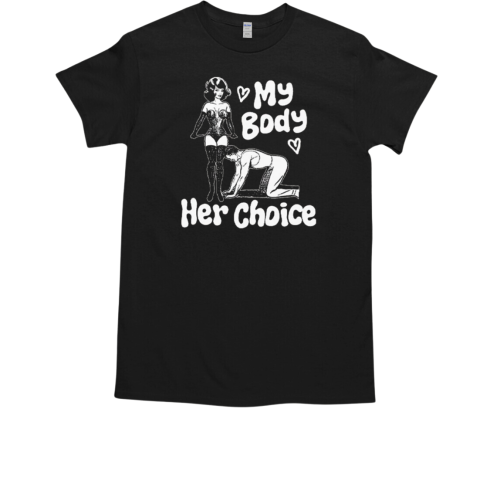 My Body Her Choice T-Shirt