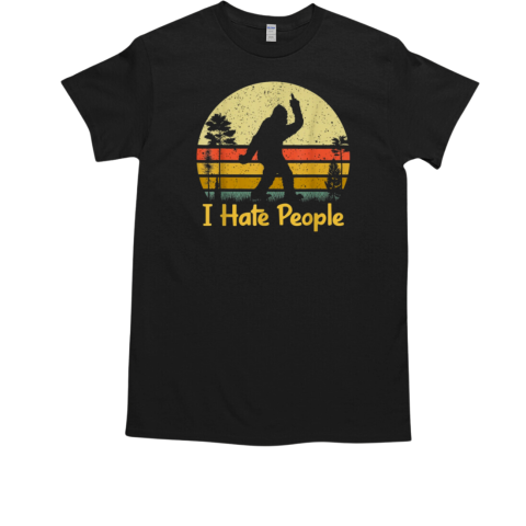 Retro Camping Bigfoot Sasquatch I Hate People T-Shirt