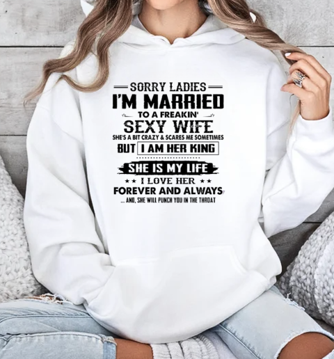 Sorry Ladies I'm Married To A Freaking Sexy Wife Unisex Hoodie