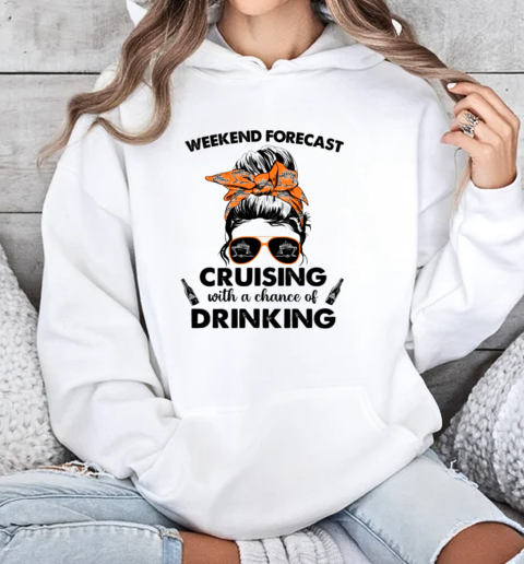 Weekend Forecast Cruising With A Chance Of Drinking Funny Cruise Unisex Hoodie