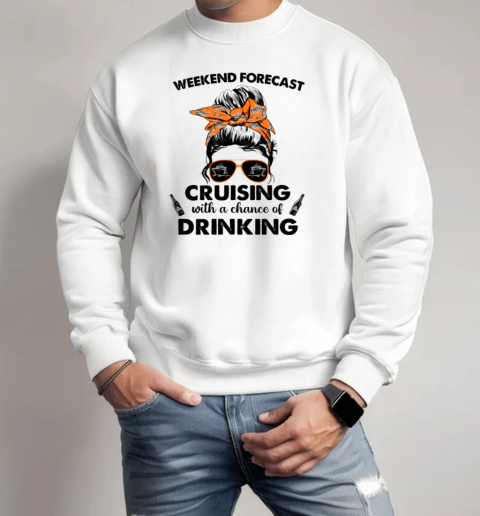 Weekend Forecast Cruising With A Chance Of Drinking Funny Cruise Unisex Sweatshirt